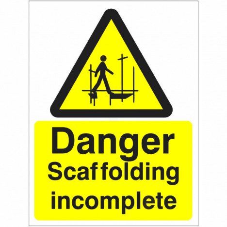 Sign danger scaffolding incomplete