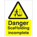 Sign danger scaffolding incomplete